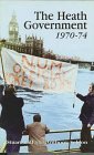 The Heath Government 1970-1974: A Reappraisal