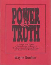 Power and Truth: A Response to the Critiques of Vineyard Teaching and Practice by D. A. Carson, James Montgomery Boice, and John H. Armstrong in 