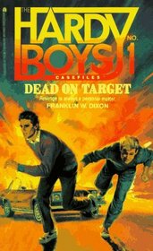 Dead on Target (Hardy Boys Casefile, No 1)