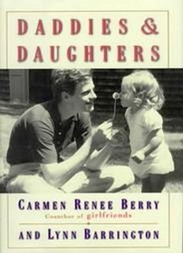 Daddies and Daughters: Tender Moments Lasting Joys