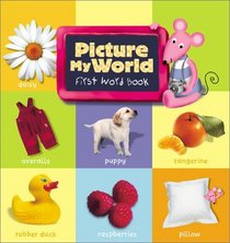 Picture My World: First Word Book (Picture My World)