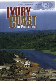 Ivory Coast in Pictures (Visual Geography. Second Series)