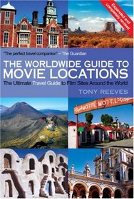 The Worldwide Guide to Movie Locations (NEW updated edition) (The Worldwide Guide to Movie Locations)