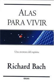 Alas para vivir/ Running From Safety: Una aventura del espiritu/ An Adventure of the Spirit (Spanish Edition)