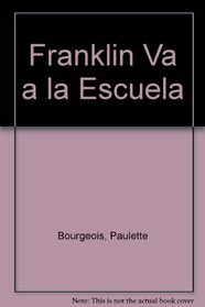 Franklin Va a la Escuela (Spanish Edition)