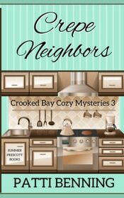 Crepe Neighbors (Crooked Bay Cozy Mysteries)
