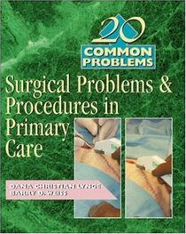20 Common Problems: Surgical Problems And Procedures In Primary Care
