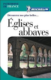 MIchelin :Decouvres NOs PLus Belles Eglises et Abbayes (French Edition)