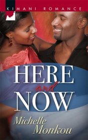 Here And Now (Kimani Romance)