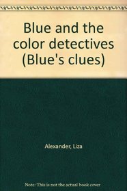 Blue and the color detectives (Blue's clues)