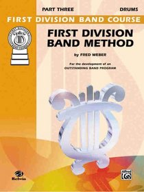 First Division Band Method, Part 3: Drums (First Division Band Course)