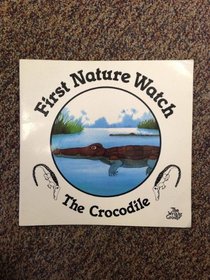 First nature Watch, The Crocodile ISBN 0780200020