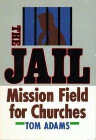 The Jail: Mission Field for Churches