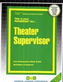 Theater Supervisor (Career Examination Passbooks)