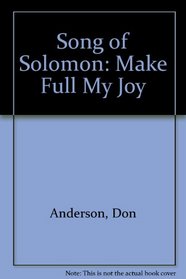 Song of Solomon: Make Full My Joy