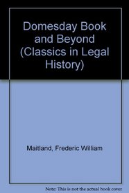 Domesday Book and Beyond (Classics in Legal History, Vol 3)