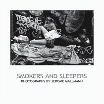 Smokers and Sleepers : Photographs by Jerome Mallmann (Elvehjem Museum Art Catalogs)