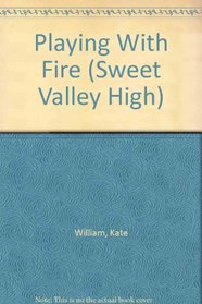 Playing With Fire (Sweet Valley High, 3)