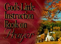 God's Little Instruction Book on Prayer