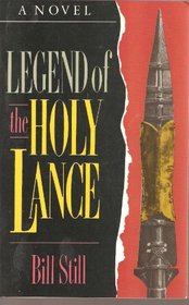 Legend of the Holy Lance: A Novel