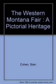 The Western Montana Fair : A Pictorial Heritage