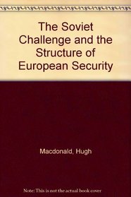 The Soviet Challenge and the Structure of European Security