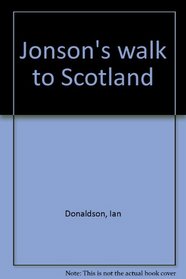 Jonson's Walk to Scotland.
