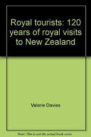 Royal tourists: 120 years of royal visits to New Zealand