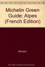 Michelin Guides: Alpes/Green Guides
