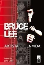 Bruce Lee, Artista de la vida/ Bruce Lee, Performer Of Life (Spanish Edition)