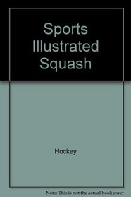 Sports Illustrated Squash (Sports Illustrated Library)