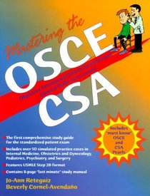 Mastering the OSCE/CSA: Objective Structured Clinical Examination/Clinical Skills Assessment