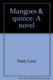 Mangoes & quince: A novel