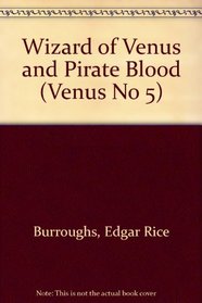 The Wizard of Venus and Pirate Blood : (#5) (Venus No 5)