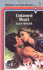 Untamed Heart (Harlequin American Romance, No 12)
