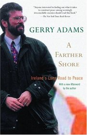 A Farther Shore : Ireland's Long Road to Peace
