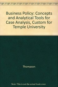 Business Policy: Concepts and Analytical Tools for Case Analysis, Custom for Temple University
