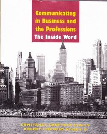 Communicating in Business and the Professions: The Inside Word