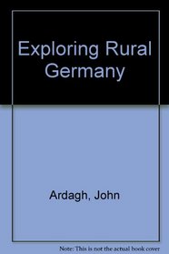 Exploring Rural Germany (Exploring Rural)