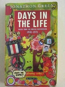 Days in the Life: Voices from the English Underground, 1961-1971