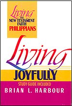 Living Joyfully (Living the New Testament Faith)
