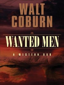 Five Star First Edition Westerns - Wanted Men: A Western Duo