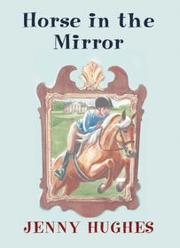 Horse in the Mirror (Garland House Mystery)