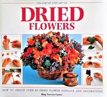 Step By Step Art of Dried Flowers