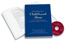 Medical Response to Child Sexual Abuse: A Resource for Clinicians and Other Professionals