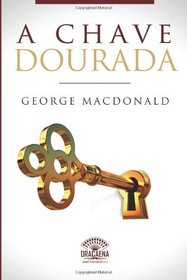 A Chave Dourada (Portuguese Edition)