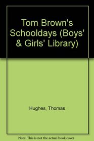 Tom Brown's Schooldays (Boys' & Girls' Lib.)