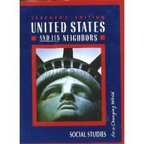 United States and Its Neighbors (Social Studies For A Changing World)