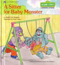A Sitter for Baby Monster (Sesame Street Growing-Up Book)