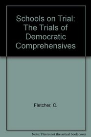 Schools on Trial: The Trials of Democratic Comprehensives